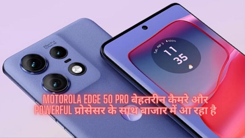 Motorola Edge 50 Pro launched